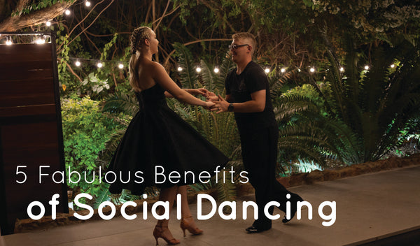 5 Fabulous Benefits of Social Dancing 